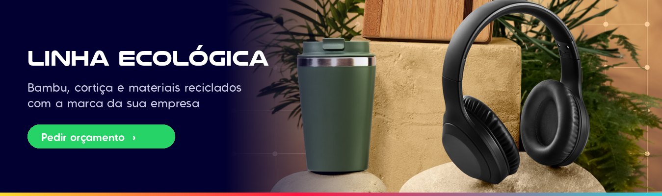 Linha ecológica de brindes personalizados